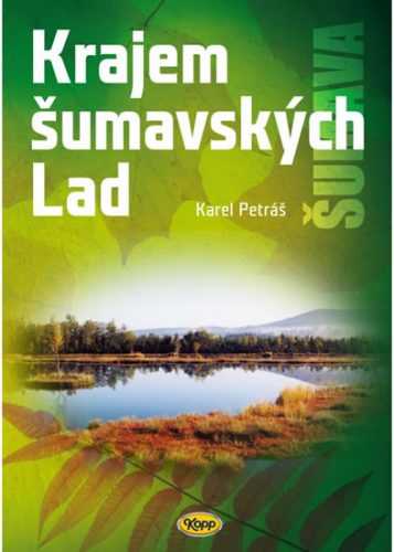 Krajem šumavských Lad - Petráš Karel