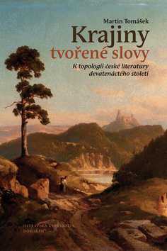 Krajiny tvořené slovy - Martin Tomášek - 17x24 cm