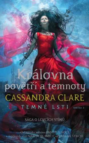 Královna povětří a temnoty - Temné lsti 3 - Clareová Cassandra