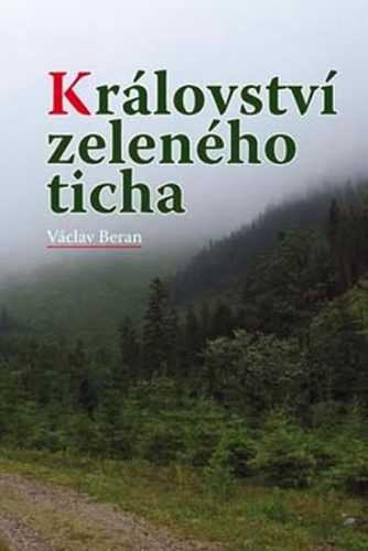 Království zeleného ticha - Beran Václav - 13