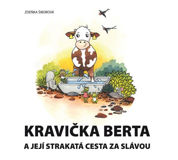 Kravička Berta a její strakatá cesta za slávou - Šiborová Zdeňka