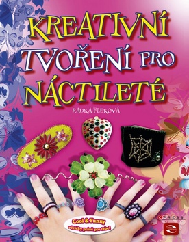 Kreativní tvoření pro náctileté - Fleková Radka - 21x27