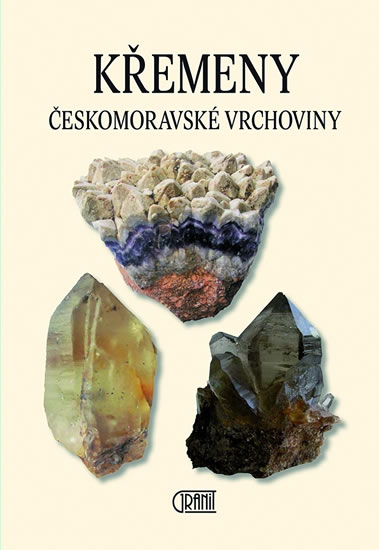Křemeny Českomoravské vrchoviny - Rejl Luboš