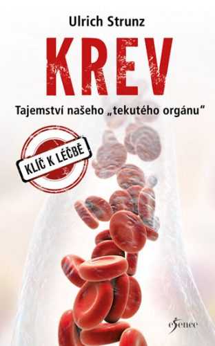 Krev - Tajemství „tekutého“ orgánu - Strunz Ulrich