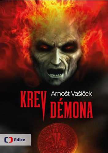 Krev démona - Thriller s děsivým historickým tajemstvím - Vašíček Arnošt