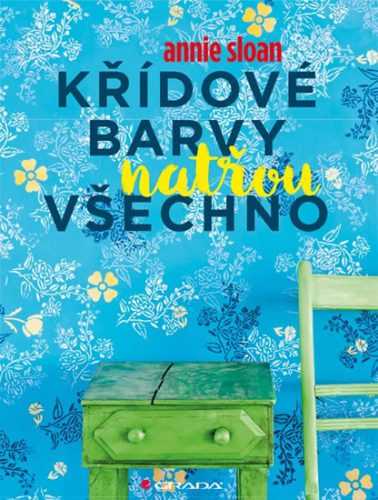 Křídové barvy natřou všechno - Sloan Annie