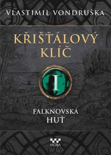 Křišťálový klíč - Falknovská huť - Vlastimil Vondruška