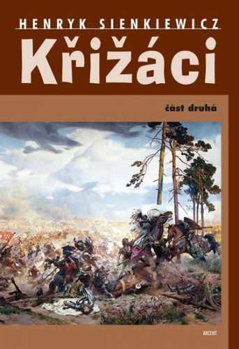 Křižáci 2. část - Sienkiewicz Henryk