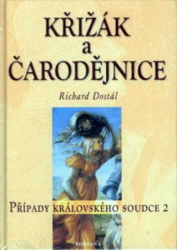 Křížák a čarodějnice - Případy královského soudce 2 - Dostál Richard