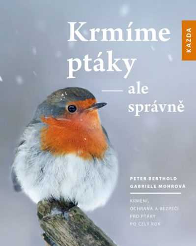 Krmíme ptáky - ale správně - Berthold Peter