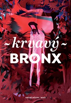 Krvavý Bronx - Reiner Martin (ed.) - 15x21 cm
