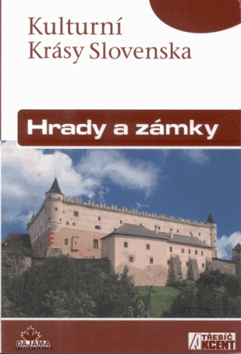 Kulturní krásy Slovenska - Hrady a zámky - Kollár Daniel - 162x238 mm