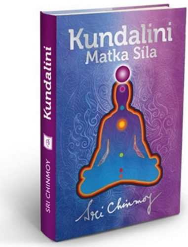 Kundalini Matka Síla (vázaná) - Chinmoy Sri - 12x17