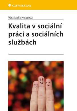 Kvalita v sociální práci a sociálních službách - Malík Holasová Věra - 17x24