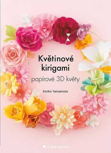 Květinové kirigami - papírové 3D květy - Yamamoto Emiko