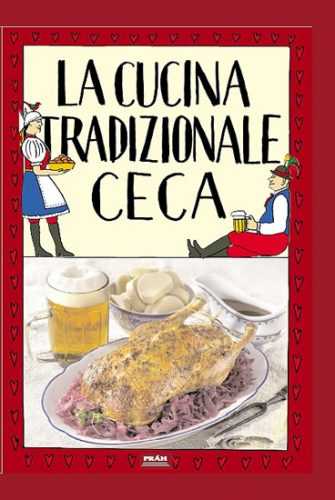 La cucina tradizionale ceca / Tradiční česká kuchyně (italsky) - Faktor Viktor