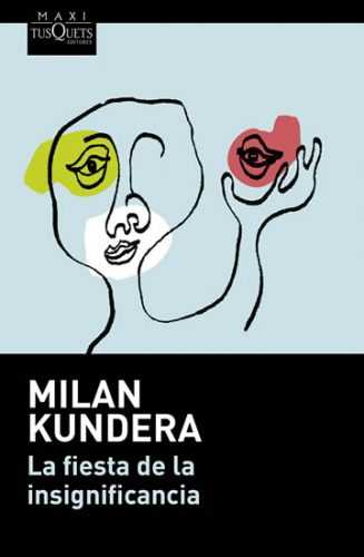 La fiesta de la insignificancia - Kundera Milan