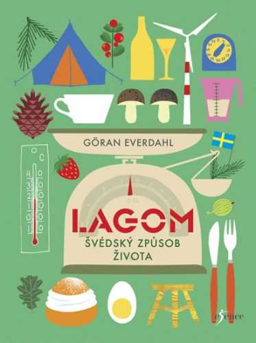 Lagom - Švédský způsob života - Everdahl Göran