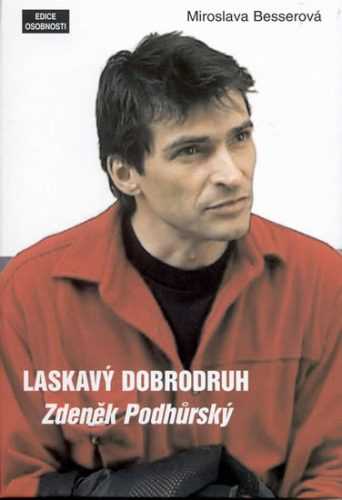 Laskavý dobrodruh - Zdeněk Podhůrský - Besserová Miroslava - 15