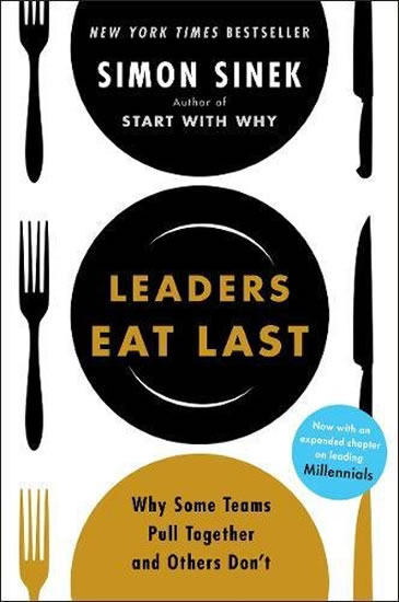 Leaders Eat Last : Why Some Teams Pull Together and Others Don´t - Sinek Simon