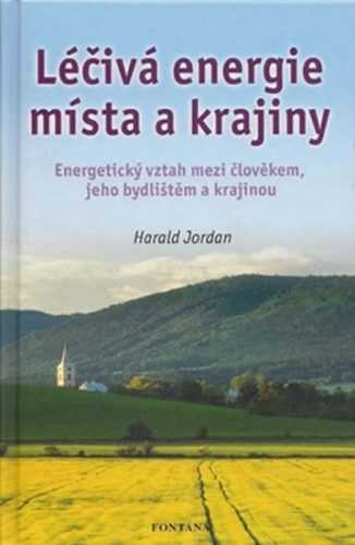 Léčivá energie místa a krajiny - Jordan Harald