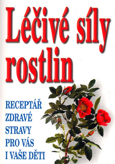 Léčivé síly rostlin - Borkelch František