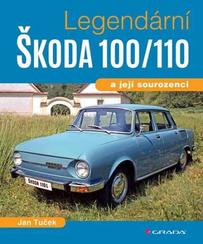 Legendární Škoda 100/110 a její sourozenci - Tuček Jan