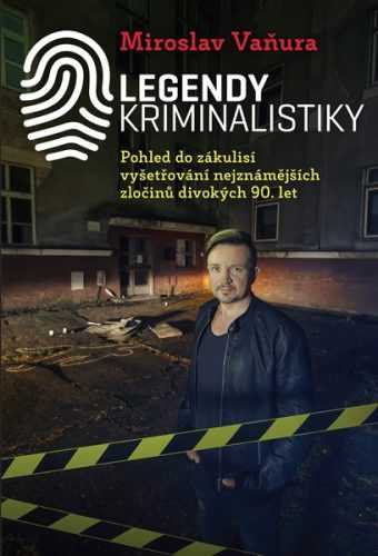 Legendy kriminalistiky - Miroslav Vaňura - 15x21 cm