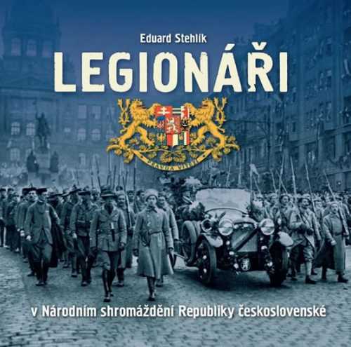 Legionáři v Národním shromáždění Republiky československé - Stehlík Eduard