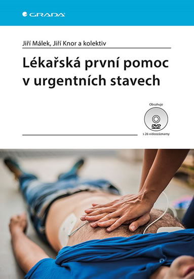 Lékařská první pomoc v urgentních stavech - Málek Jiří