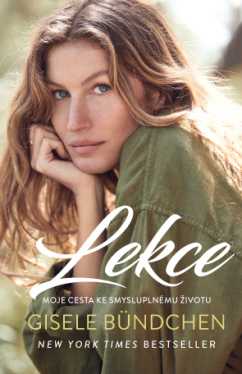 Lekce - Moje cesta ke smysluplnému životu - Gisele Bündchen