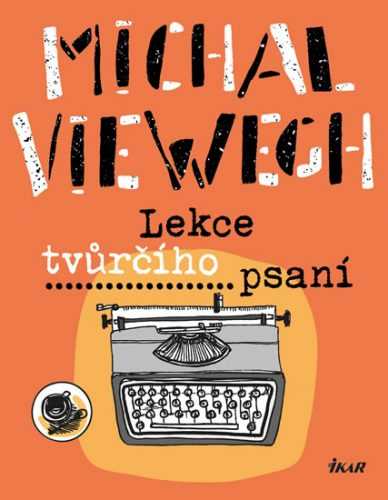 Lekce tvůrčího psaní - Viewegh Michal