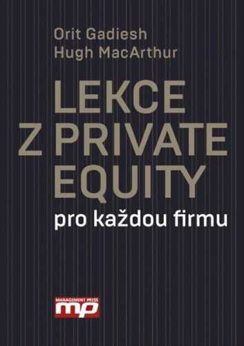 Lekce z Private Equity pro každou firmu - Orit Gadiesh