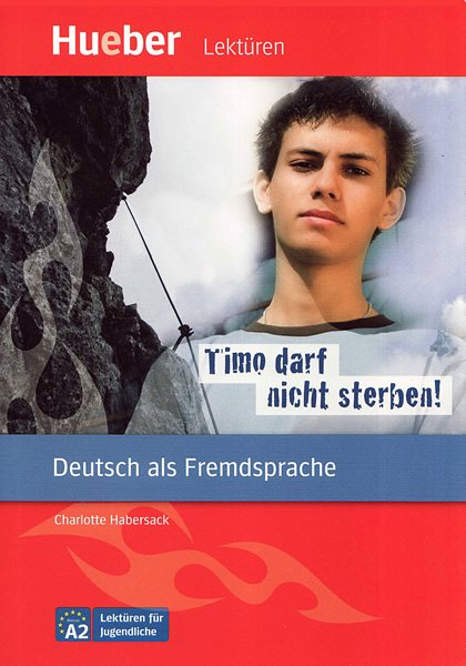 Lektüren für Jugendliche: Timo darf nicht sterben ! A2 - Habersack Charlotte - A5