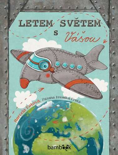 Letem světem s Vášou - Kotová Marcela