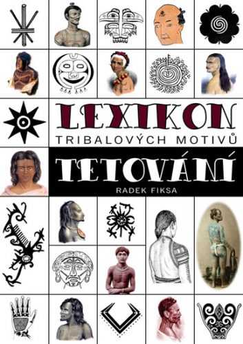 Lexikon tribalových motivů tetování - Fiksa Radek