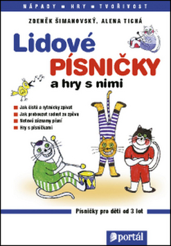 Lidové písničky a hry s nim - Zdeněk Šimanovský; Alena Tichá - 16x23 cm