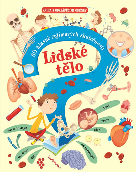 Lidské tělo - 60 úžasně zajímavých skute - neuveden