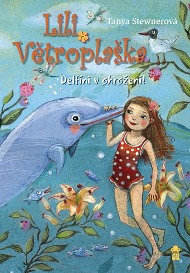 Lili Větroplaška: Delfíni v ohrožení! - Stewnerová Tanya
