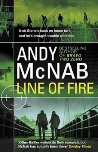 Line of Fire : (Nick Stone Thriller 19) - McNab Andy