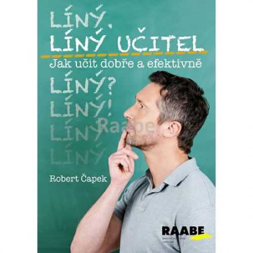 Líný učitel - Jak učit dobře a efektivně - Čapek Robert