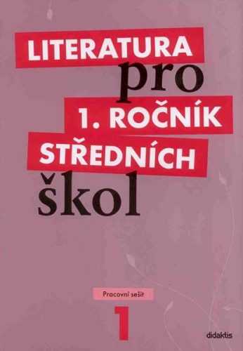 Literatura 1. ročník SŠ - pracovní sešit - Bláhová R.