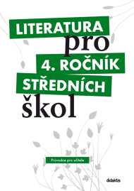 Literatura pro 4.ročník SŠ - Průvodce pro učitele + 3 CD - Dorovská I.