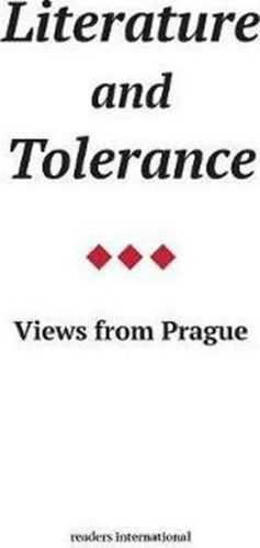 Literature and Tolerance : Views from Prague - Havel Václav