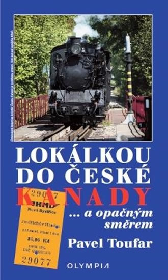 Lokálkou do České Kanady...a opačným směrem - Toufar Pavel