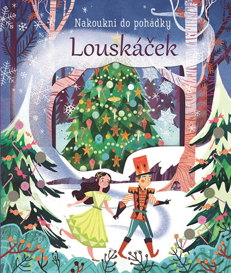 Louskáček - Nakoukni do pohádky - Milbourneová Anna