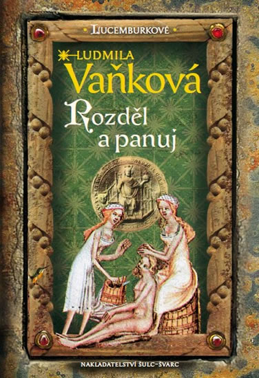 Lucemburkové - Rozděl a panuj - Vaňková Ludmila