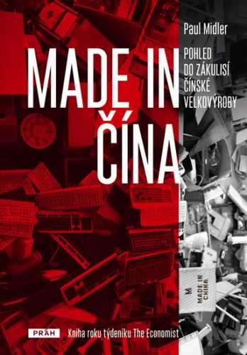 Made in Čína - Pohled do zákulisí čínské velkovýroby - Midler Paul