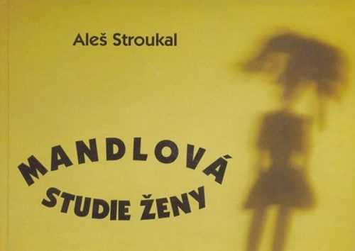 Mandlová studie ženy - Stroukal Aleš