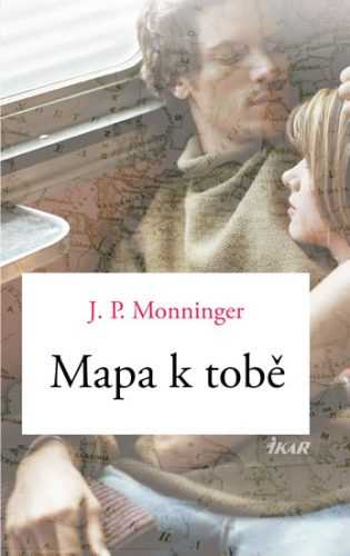 Mapa k tobě - Monninger J. P.